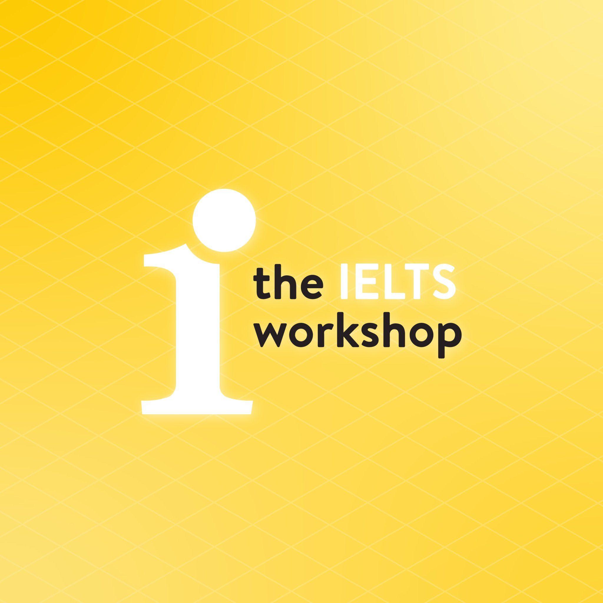 The IELTS Workshop