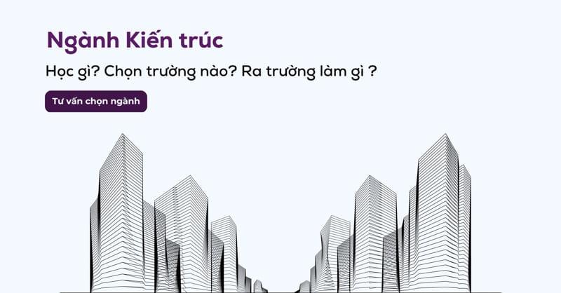 Kiến trúc là gì? Ngành kiến trúc thi khối nào?