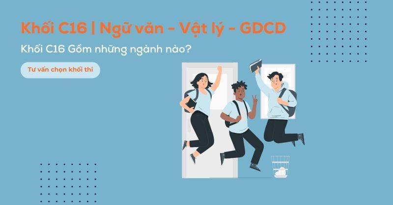 Khối C16 là gì? Các môn khối C16 và cách học hiệu quả