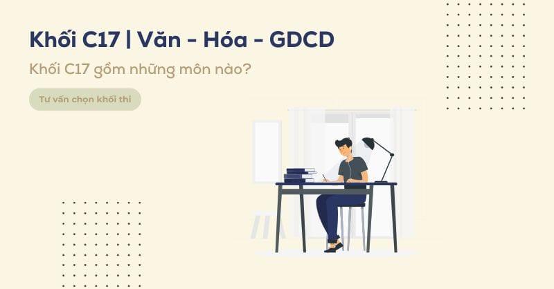 Khối C17 là gì? Cách luyện thi khối C17 hiệu quả