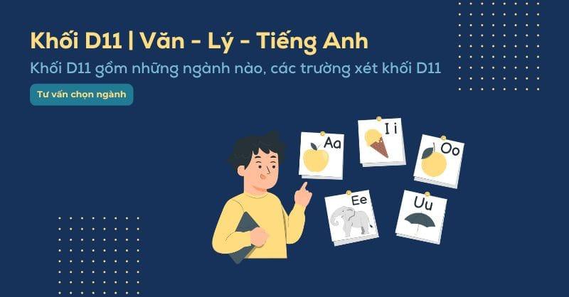 D11 là khối gì? Khối D11 gồm những môn nào, các trường xét khối D11 hiện nay