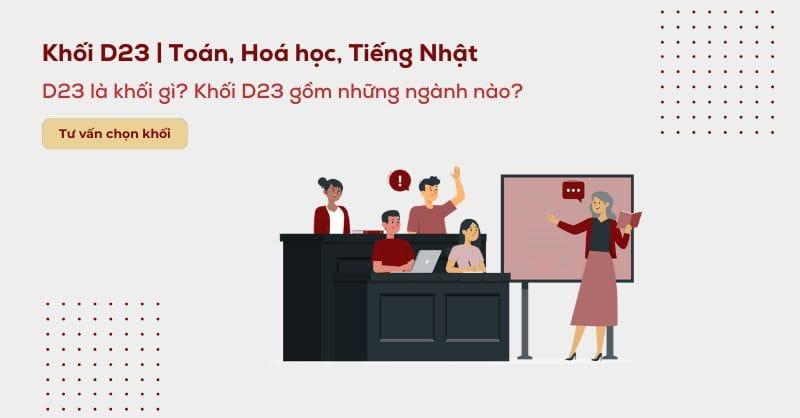 D23 là khối gì? Các ngành và các trường xét khối D23 hiện nay