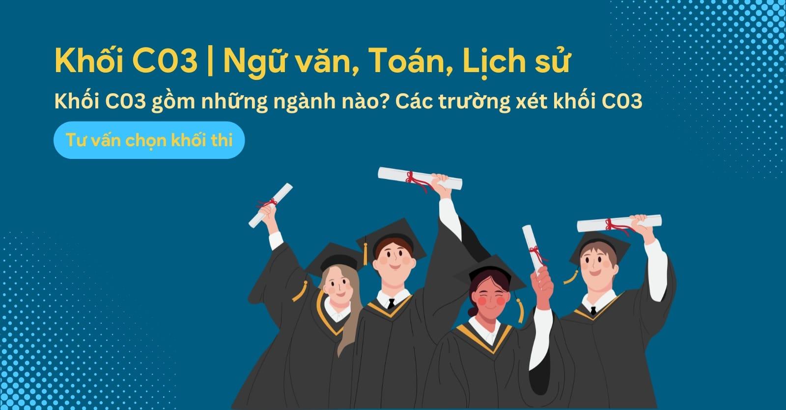 Khối C03 học ngành gì? Khối C03 gồm những trường nào?