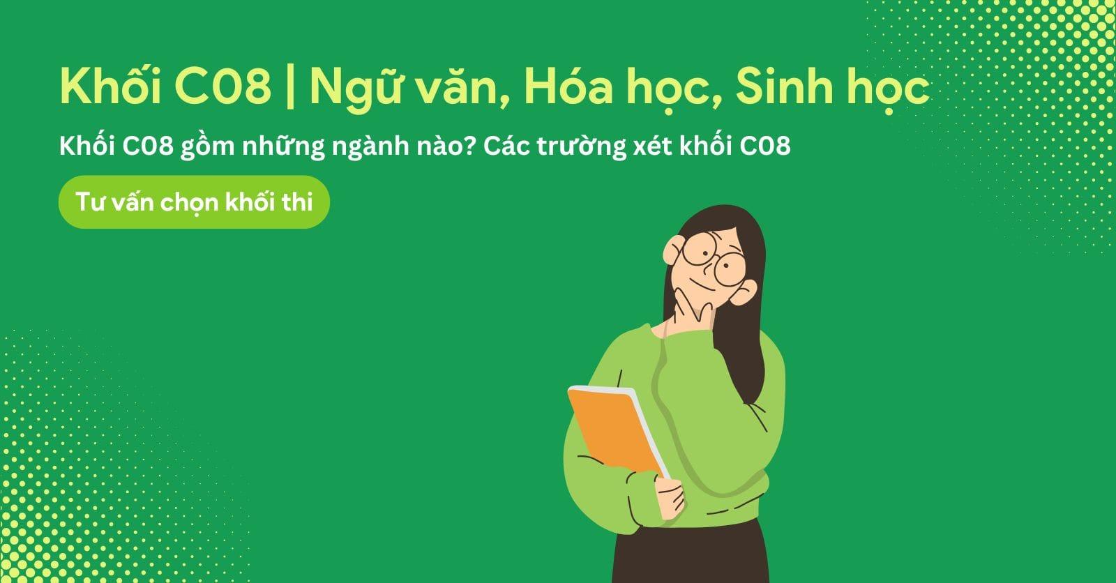 Khối C08 học ngành gì? Các trường xét khối C08 hiện nay