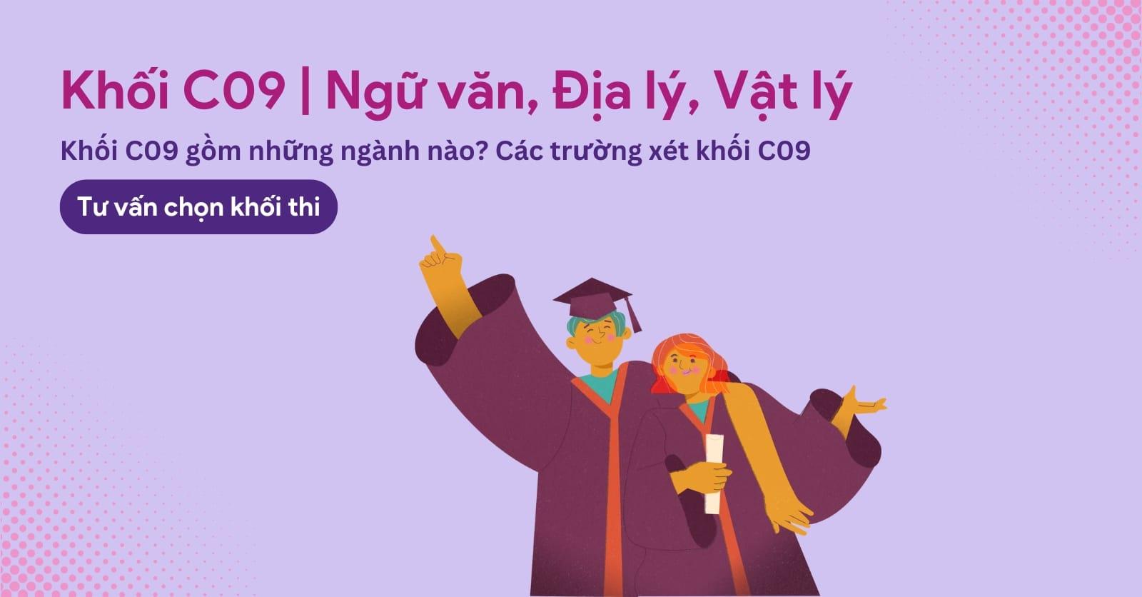 Khối C09 gồm những môn gì? Các trường và các ngành xét khối C09 hiện nay