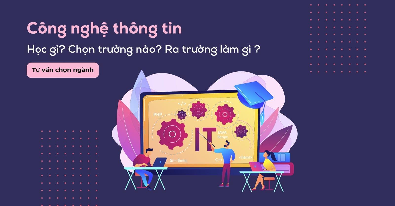 Công nghệ thông tin là ngành gì? Các chuyên ngành công nghệ thông tin hiện nay