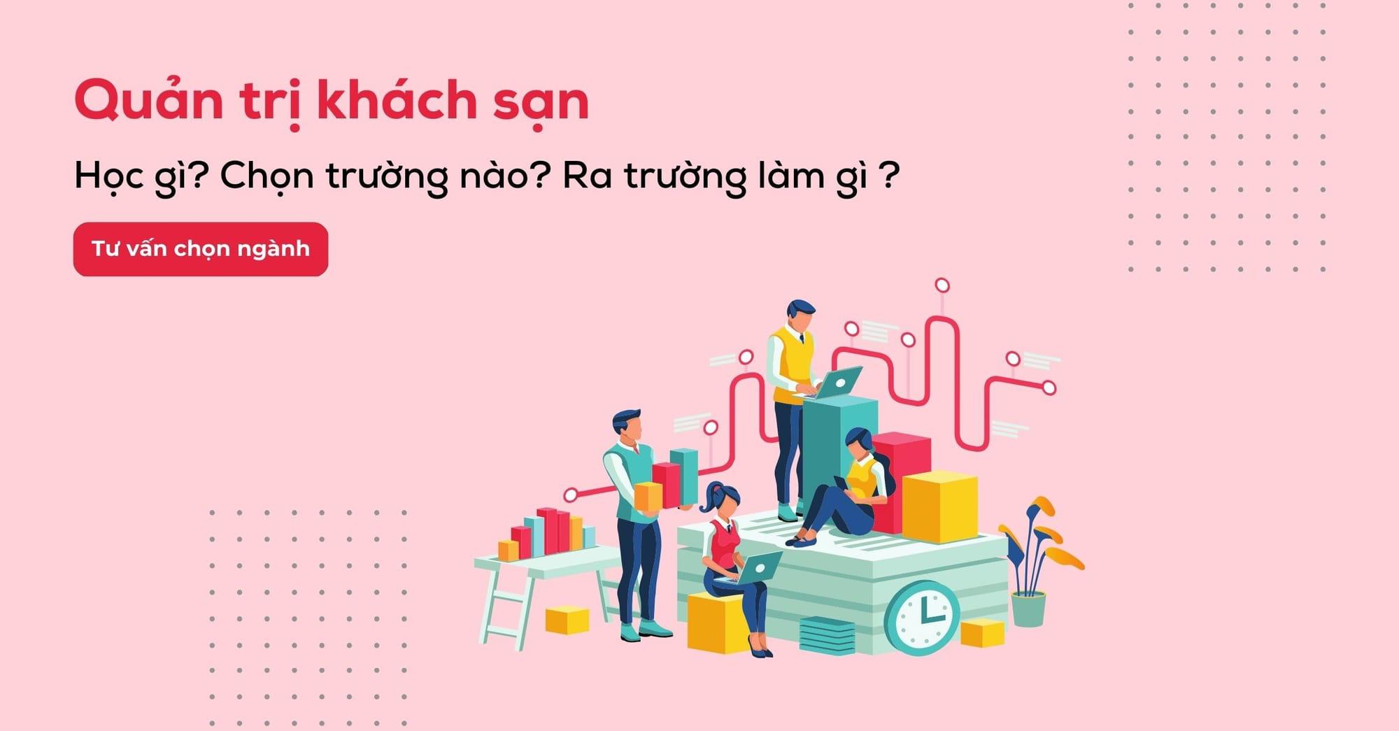 Tổng quan về ngành quản trị khách sạn, cơ hội việc làm, các trường đào tạo và khối thi