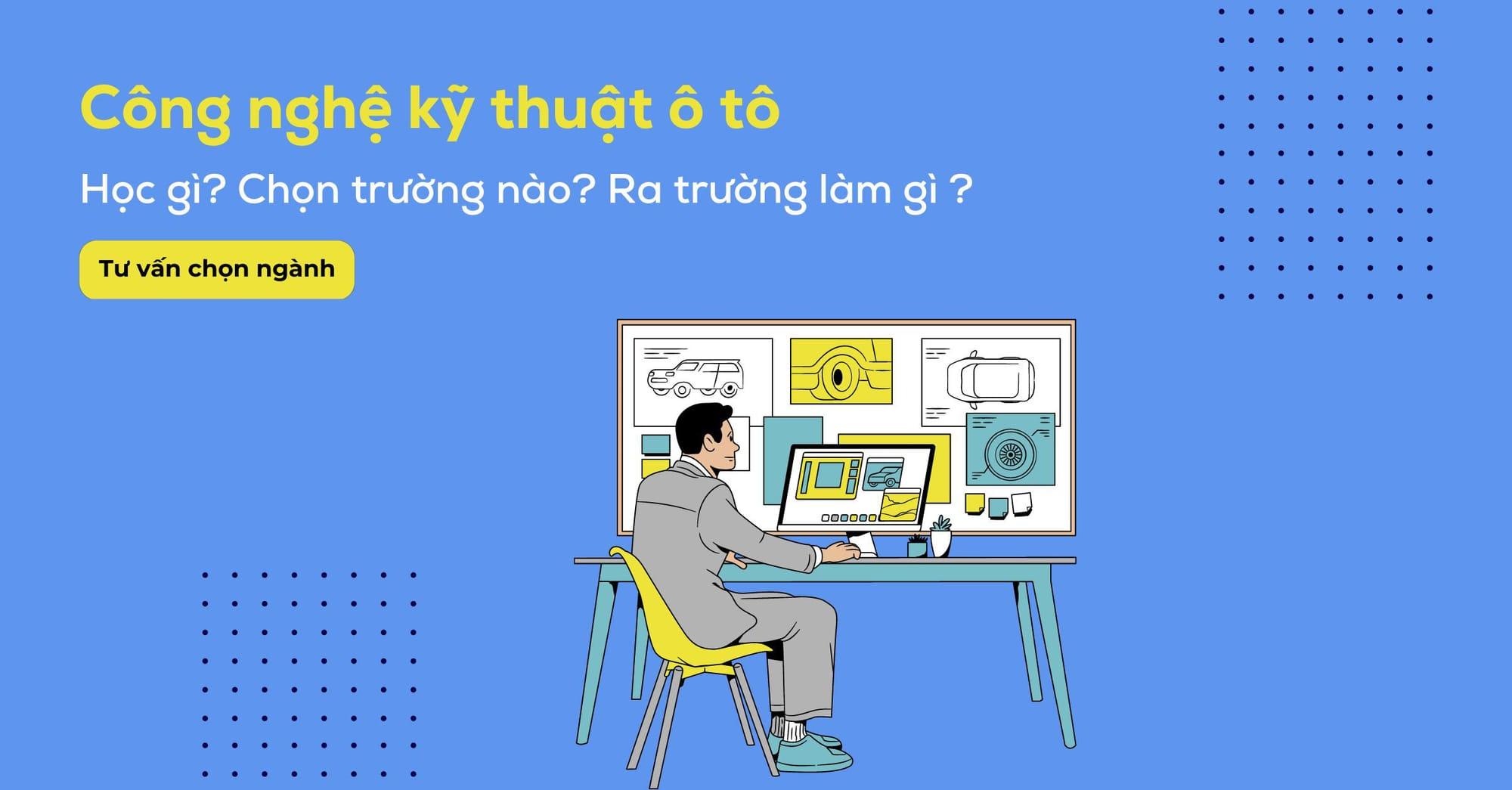 Ngành công nghệ kỹ thuật ô tô học trường nào? Cơ hội việc làm
