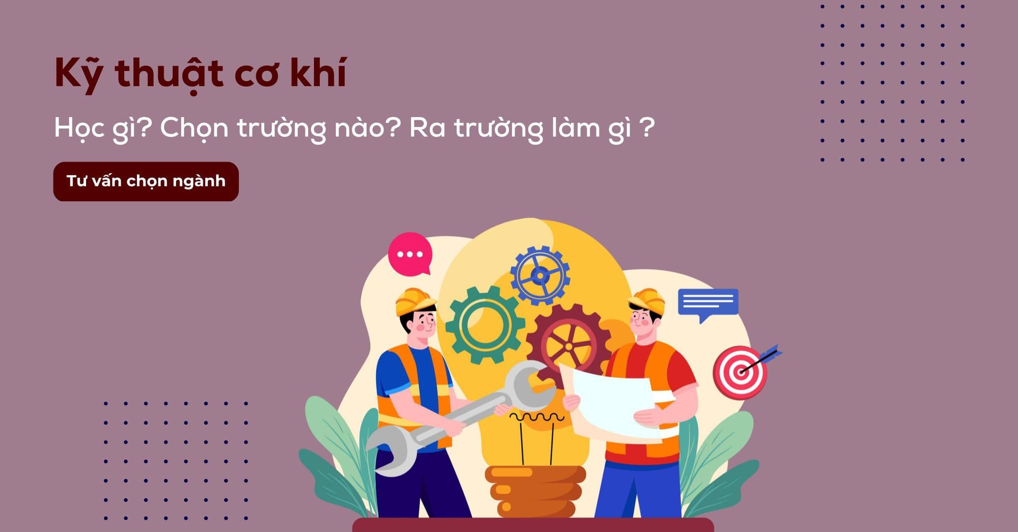 Ngành Kỹ thuật cơ khí học gì? Ra trường làm gì? Làm ở đâu?