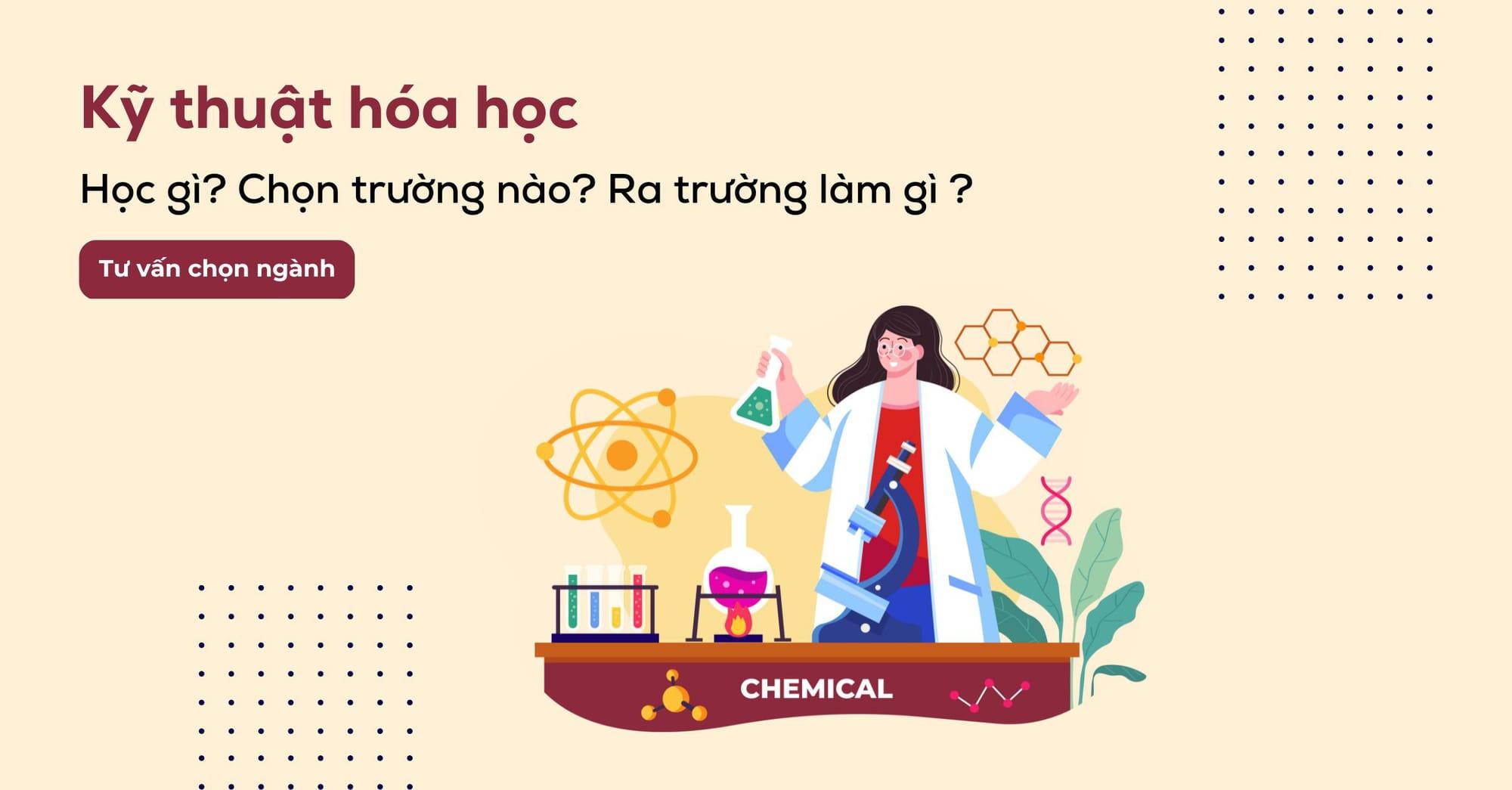 Ngành Kỹ thuật hóa học có khó không? Cơ hội việc làm tương lai