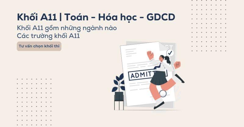 Khối A11 học ngành gì? Khối A11 gồm những trường nào