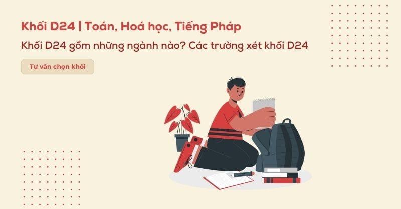 Khối D24 là gì? Các ngành và các trường xét khối D24 hiện nay